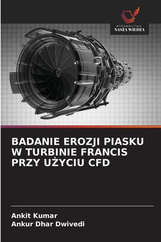 BADANIE EROZJI PIASKU W TURBINIE FRANCIS PRZY U¿YCIU CFD