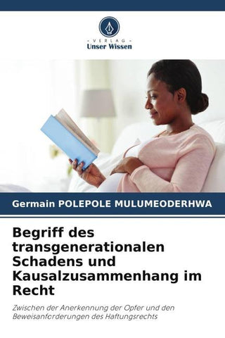 Begriff des transgenerationalen Schadens und Kausalzusammenhang im Recht