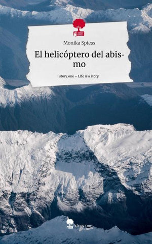 El helicóptero del abismo. Life is a Story - story.one