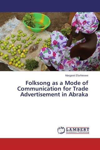 Folksong as a Mode of Communication for Trade Advertisement in Abraka