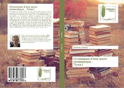Chroniques d'une accro romanesque... Tome I