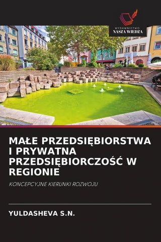 MA¿E PRZEDSI¿BIORSTWA I PRYWATNA PRZEDSI¿BIORCZO¿¿ W REGIONIE