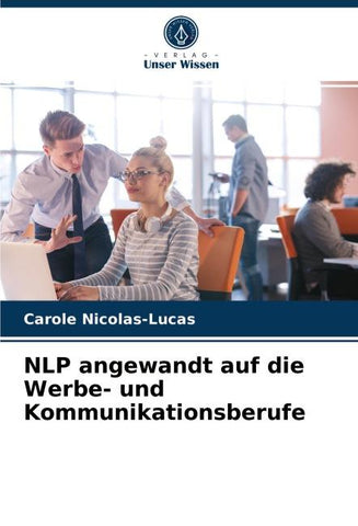 NLP angewandt auf die Werbe- und Kommunikationsberufe