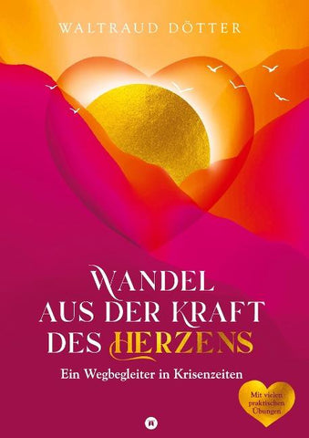 Wandel aus der Kraft des Herzens