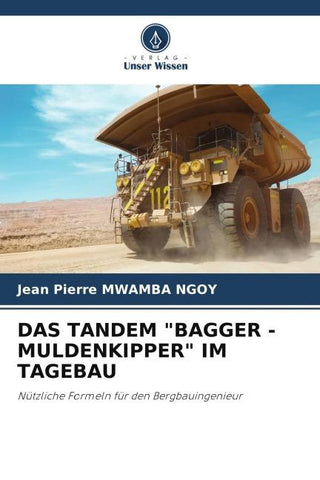 DAS TANDEM "BAGGER - MULDENKIPPER" IM TAGEBAU