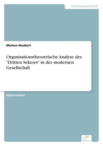 Organisationstheoretische Analyse des "Dritten Sektors" in der modernen Gesellschaft
