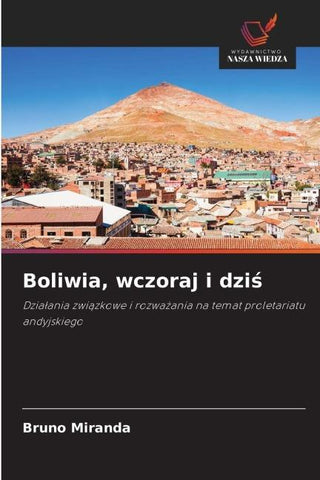 Boliwia, wczoraj i dzi¿