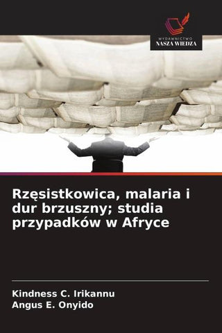 Rz¿sistkowica, malaria i dur brzuszny; studia przypadków w Afryce