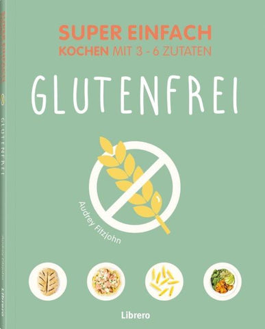 Super Einfach Glutenfrei