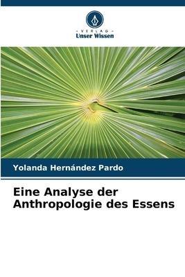 Eine Analyse der Anthropologie des Essens