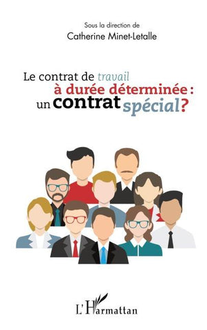 Le contrat de travail à durée déterminée : un contrat spécial ?