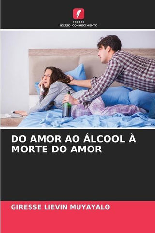 DO AMOR AO ÁLCOOL À MORTE DO AMOR