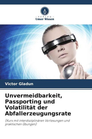 Unvermeidbarkeit, Passporting und Volatilität der Abfallerzeugungsrate