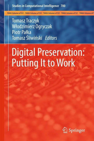 Digital Preservation: Putting It to Work