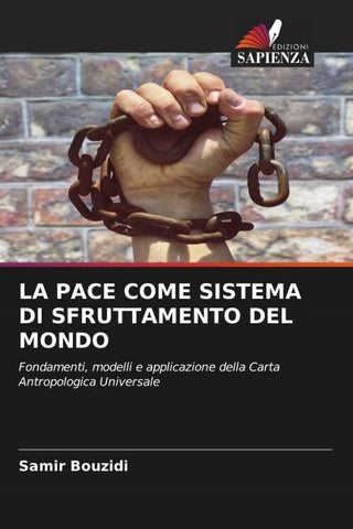 LA PACE COME SISTEMA DI SFRUTTAMENTO DEL MONDO