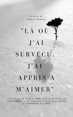 "Là où j'ai survécu, j'ai appris à m'aimer"