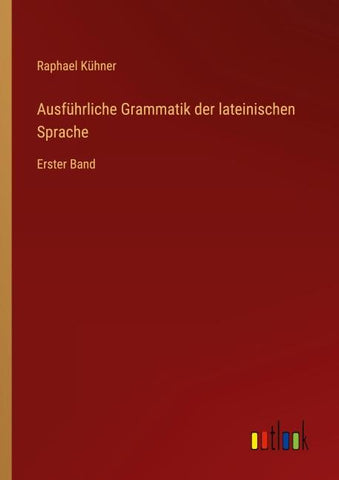 Ausführliche Grammatik der lateinischen Sprache