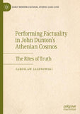 Performing Factuality in John Dunton’s Athenian Cosmos