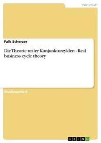 Die Theorie realer Konjunkturzyklen - Real business cycle theory