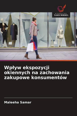 Wp¿yw ekspozycji okiennych na zachowania zakupowe konsumentów
