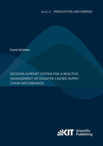 Decision support system for a reactive management of disaster-caused supply chain disturbances