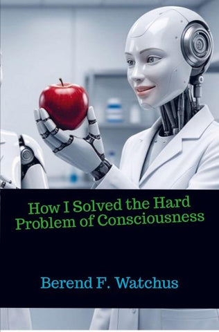 How I Solved the Hard Problem of Consciousness