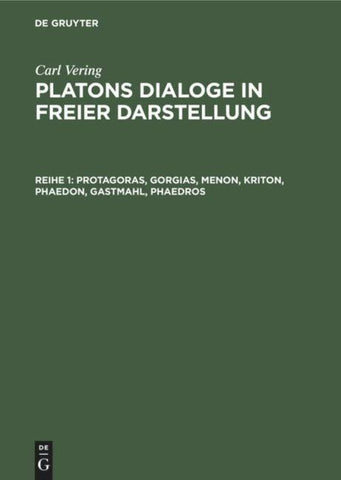 Protagoras, Gorgias, Menon, Kriton, Phaedon, Gastmahl, Phaedros