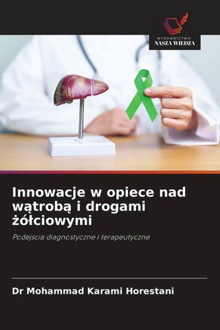 Innowacje w opiece nad w¿trob¿ i drogami ¿ó¿ciowymi