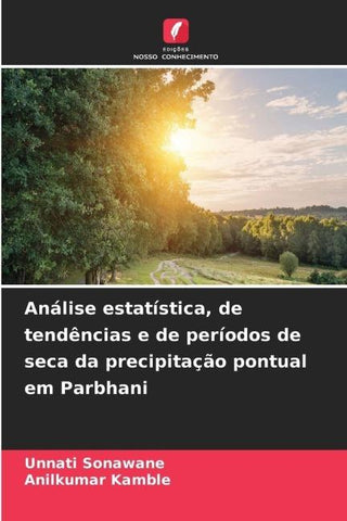 Análise estatística, de tendências e de períodos de seca da precipitação pontual em Parbhani