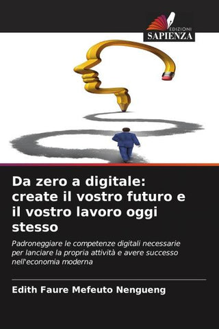 Da zero a digitale: create il vostro futuro e il vostro lavoro oggi stesso