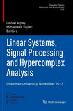 Linear Systems, Signal Processing and Hypercomplex Analysis