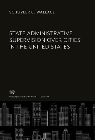 State Administrative Supervision Over Cities in the United States