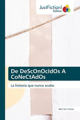 De DeScOnOcIdOs A CoNeCtAdOs