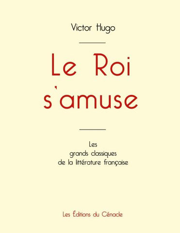 Le Roi s'amuse de Victor Hugo (édition grand format)