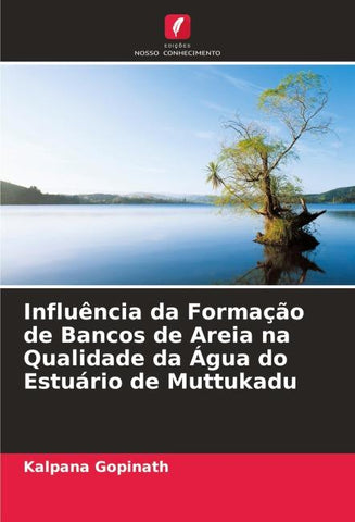 Influência da Formação de Bancos de Areia na Qualidade da Água do Estuário de Muttukadu