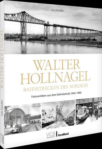 Walter Hollnagel - Bahnstrecken des Nordens