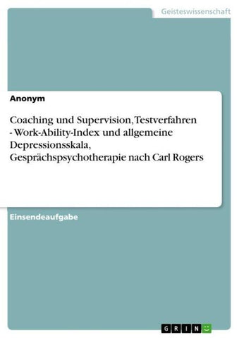 Coaching und Supervision, Testverfahren - Work-Ability-Index und allgemeine Depressionsskala, Gesprächspsychotherapie nach Carl Rogers