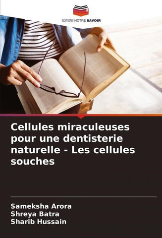 Cellules miraculeuses pour une dentisterie naturelle - Les cellules souches