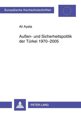 Außen- und Sicherheitspolitik der Türkei 1970-2005