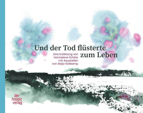 Und der Tod flüsterte zum Leben