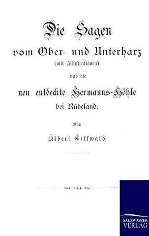 Die Sagen vom Ober- und Unterharz