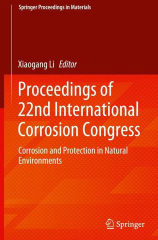 Proceedings of 22nd International Corrosion Congress