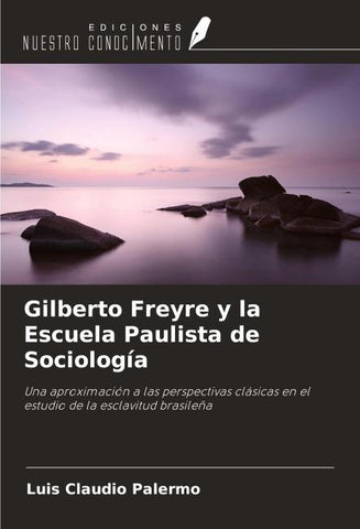 Gilberto Freyre y la Escuela Paulista de Sociología