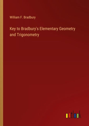 Key to Bradbury's Elementary Geometry and Trigonometry