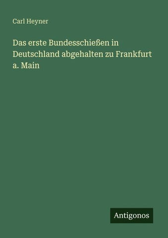 Das erste Bundesschießen in Deutschland abgehalten zu Frankfurt a. Main