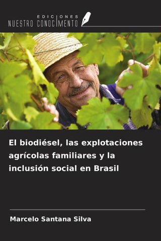 El biodiésel, las explotaciones agrícolas familiares y la inclusión social en Brasil