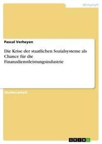 Die Krise der staatlichen Sozialsysteme als Chance für die Finanzdienstleistungsindustrie