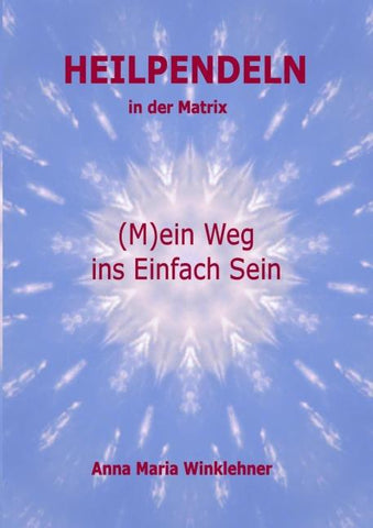Heilpendeln in der Matrix