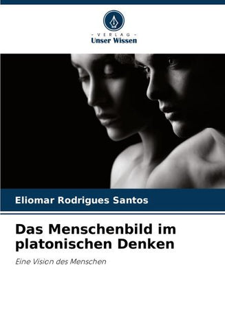 Das Menschenbild im platonischen Denken