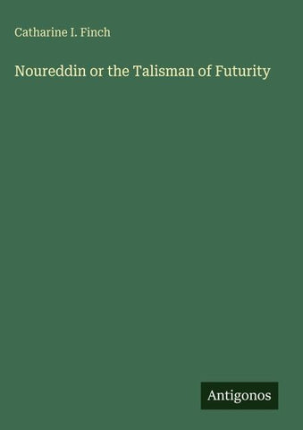 Noureddin or the Talisman of Futurity
